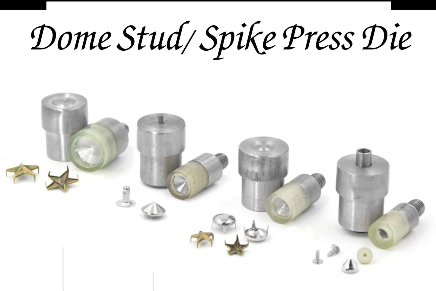 Dome Stud/ Spike Dies for Hand Press - 6-15mm Dies for Setting Dome Studs, Spikes - Press Sold Separately